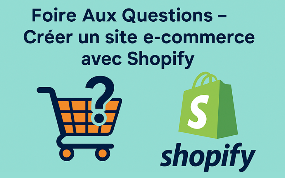 Foire Aux Questions – Créer un site e-commerce avec Shopify
